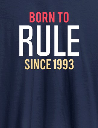 Born To Rule Since Personalized Printed Mens T Shirt Navy Blue Color