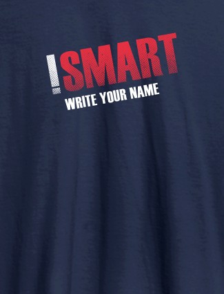 iSmart with Your Name On Navy Blue Color Men T Shirts with Name, Text, and Photo iSmart with Your Name On Navy Blue Color Men T Shirts with Name, Text, and Photo