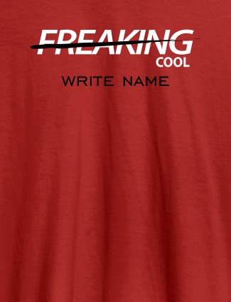 Freaking Cool Personalised Printed Mens T Shirt Red Color Freaking Cool Personalised Printed Mens T Shirt Red Color