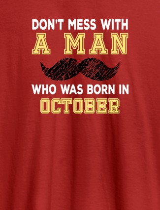 Dont Mess Man Born In Month Personalised Printed Mens T Shirt Red Color Dont Mess Man Born In Month Personalised Printed Mens T Shirt Red Color