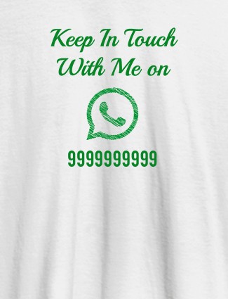 Keep In Touch With Me Whatsapp Mens Funny T Shirt White Color Keep In Touch With Me Whatsapp Mens Funny T Shirt White Color