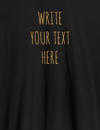 Write Your Text On Black Color Customized Tshirt for Women