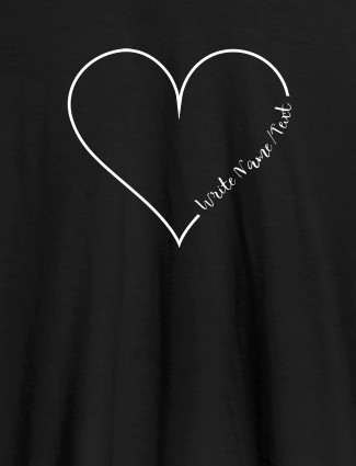 Your Name in Love Shape On Black Color Customized Women T-Shirt Your Name in Love Shape On Black Color Customized Women T-Shirt