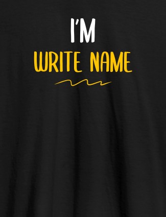 I am with Your Name On Black Color T-shirts For Women with Name, Text and Photo I am with Your Name On Black Color T-shirts For Women with Name, Text and Photo