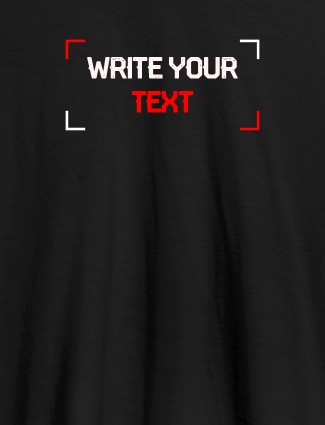 Write Your Text On Black Color Customized Tshirt for Women