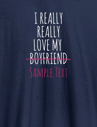 Really Love My Boy Friend Personalised Women Tee With Name Navy Blue Color