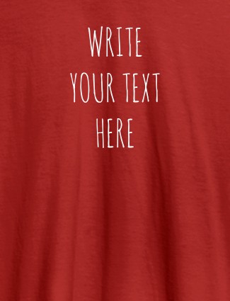 Write Your Text On Red Color Customized Tshirt for Women Write Your Text On Red Color Customized Tshirt for Women