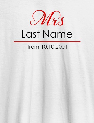 Mrs Last Name Wedding Date Personalised Womens T Shirt White Color