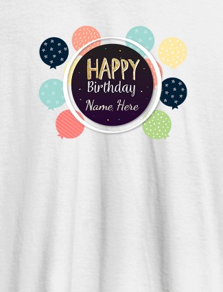 Personalised Happy Birthday Womens T Shirt With Name White Color Personalised Happy Birthday Womens T Shirt With Name White Color