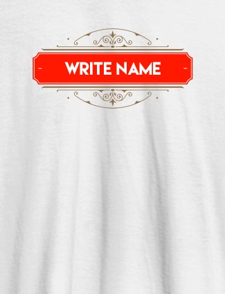 Write YourName On White Color Customized Women T-Shirt