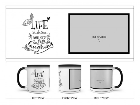 Life Is Better When You're Laughing Quote Design On Magic Black Mug Life Is Better When You're Laughing Quote Design On Magic Black Mug