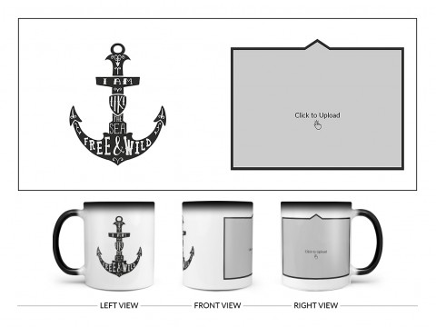 I Am Like The Sea Free & Wild Quote Design On Magic Black Mug