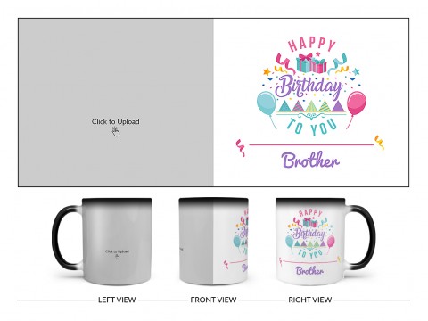 Happy Birthday To You Brother Design On Magic Black Mug
