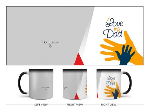 I Love My Dad Design On Magic Black Mug