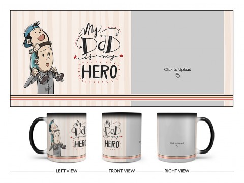 My Dad Is My Hero Design On Magic Black Mug My Dad Is My Hero Design On Magic Black Mug