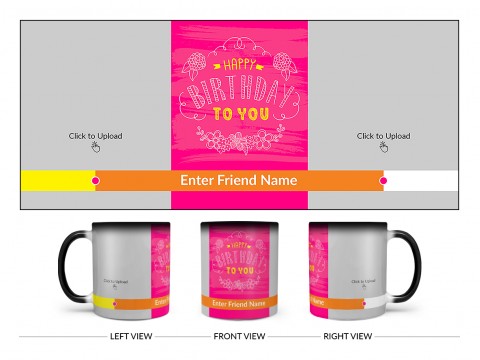 Happy Birthday To You With 2 Pic Upload Design On Magic Black Mug