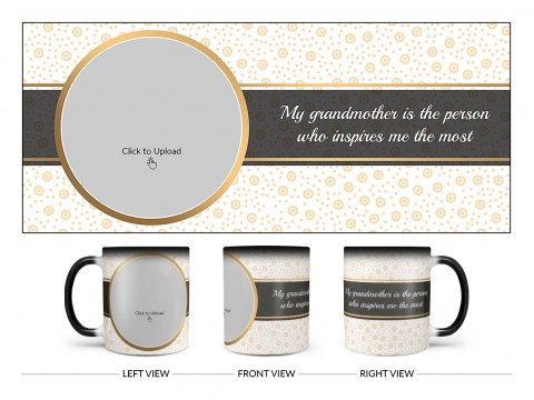 My Grandmother Is The Person Who Inspires Me The Most Design On Magic Black Mug My Grandmother Is The Person Who Inspires Me The Most Design On Magic Black Mug