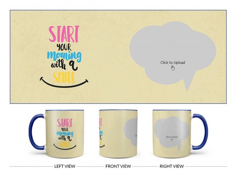 Start Your Morning With A Smile Quote Design On Dual Tone Blue Mug Start Your Morning With A Smile Quote Design On Dual Tone Blue Mug