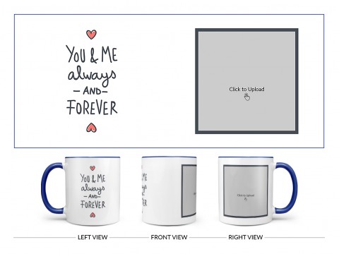 You & Me Always And Forever Quote Design On Dual Tone Blue Mug You & Me Always And Forever Quote Design On Dual Tone Blue Mug