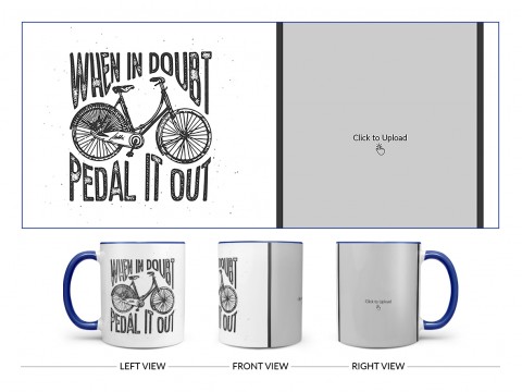 When In Doubt Pedal It Out Quote Design On Dual Tone Blue Mug When In Doubt Pedal It Out Quote Design On Dual Tone Blue Mug