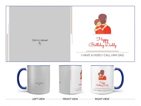 I Have A Hero I Call Him Dad Happy Birthday Daddy Design On Dual Tone Blue Mug