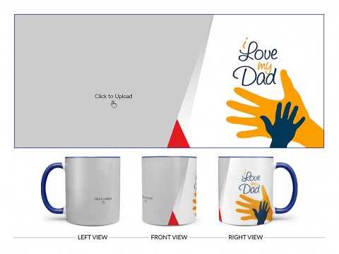I Love My Dad Design On Dual Tone Blue Mug