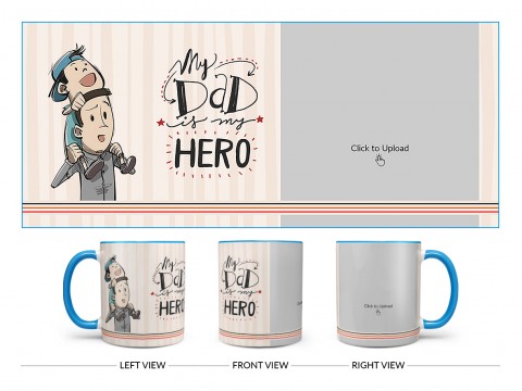 My Dad Is My Hero Design On Dual Tone Sky Blue Mug My Dad Is My Hero Design On Dual Tone Sky Blue Mug
