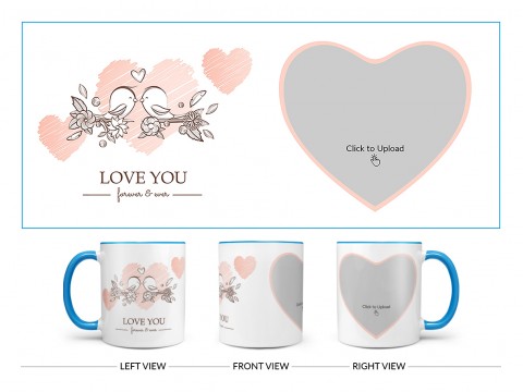 Love Your Forever & Ever Design On Dual Tone Sky Blue Mug Love Your Forever & Ever Design On Dual Tone Sky Blue Mug