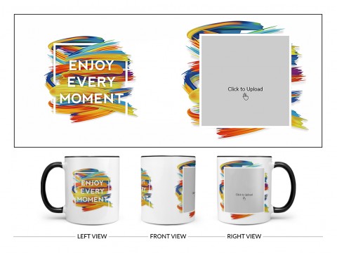 Enjoy Every Moment Quote Design On Dual Tone Black Mug