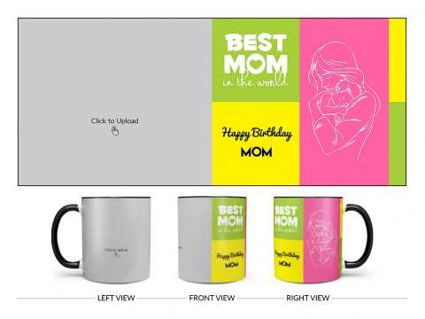 Best Mom In The World Large Pic Upload Design On Dual Tone Black Mug