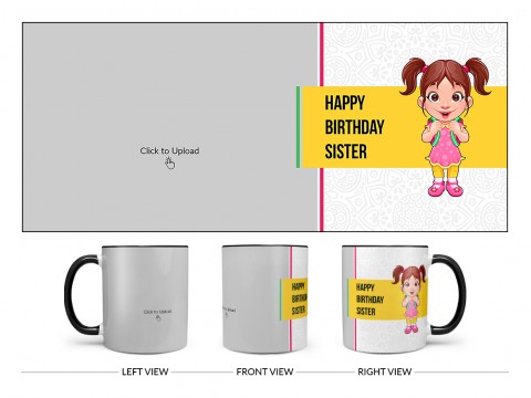 Happy Birthday My Dear Sister With Cute Sister Cartoon Design On Dual Tone Black Mug