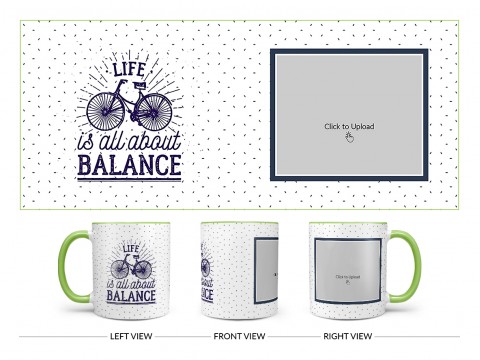 Life Is All About Balance Quote Design On Dual Tone Light Green Mug Life Is All About Balance Quote Design On Dual Tone Light Green Mug