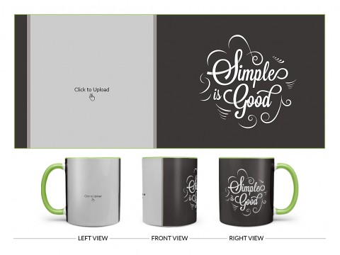 Simple Is Good Quote Design On Dual Tone Light Green Mug Simple Is Good Quote Design On Dual Tone Light Green Mug