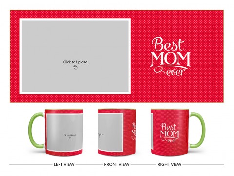 Best Mom Ever Quote Design On Dual Tone Light Green Mug Best Mom Ever Quote Design On Dual Tone Light Green Mug