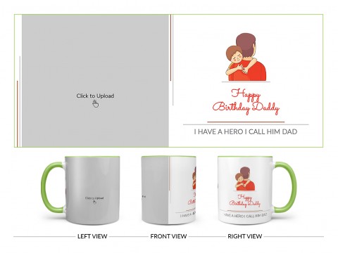 I Have A Hero I Call Him Dad Happy Birthday Daddy Design On Dual Tone Light Green Mug I Have A Hero I Call Him Dad Happy Birthday Daddy Design On Dual Tone Light Green Mug