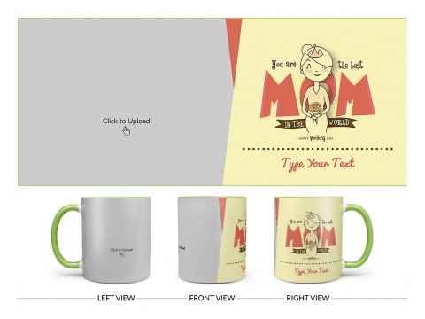 Your Are The Best Mom In The World Happy Mother’s Day Design On Dual Tone Light Green Mug Your Are The Best Mom In The World Happy Mother’s Day Design On Dual Tone Light Green Mug