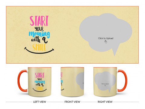 Start Your Morning With A Smile Quote Design On Dual Tone Orange Mug Start Your Morning With A Smile Quote Design On Dual Tone Orange Mug
