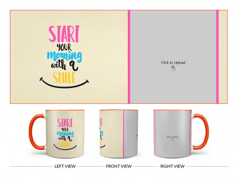 Start Your Morning With A Smile Quote Design On Dual Tone Orange Mug Start Your Morning With A Smile Quote Design On Dual Tone Orange Mug
