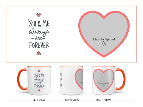 You & Me Always And Forever Quote Design On Dual Tone Orange Mug You & Me Always And Forever Quote Design On Dual Tone Orange Mug