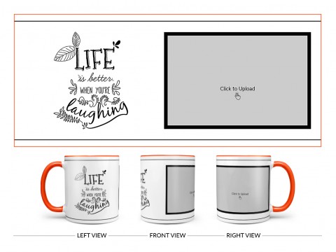 Life Is Better When You're Laughing Quote Design On Dual Tone Orange Mug Life Is Better When You're Laughing Quote Design On Dual Tone Orange Mug