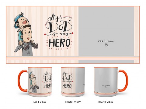 My Dad Is My Hero Design On Dual Tone Orange Mug My Dad Is My Hero Design On Dual Tone Orange Mug