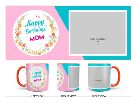 Happy Birthday Mom Design On Dual Tone Orange Mug