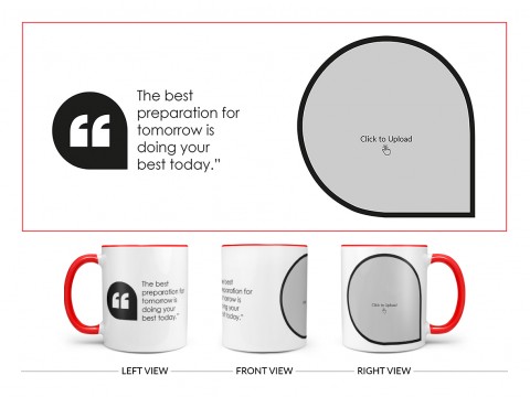 The Best Preparation For Tomorrow Quote Design On Dual Tone Red Mug The Best Preparation For Tomorrow Quote Design On Dual Tone Red Mug