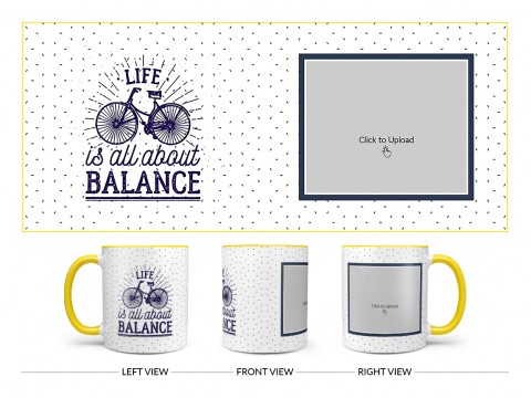 Life Is All About Balance Quote Design On Dual Tone Yellow Mug