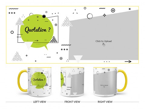 Quotation? Design On Dual Tone Yellow Mug