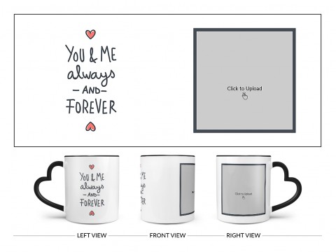 You & Me Always And Forever Quote Design On Love Handle Dual Tone Black Mug You & Me Always And Forever Quote Design On Love Handle Dual Tone Black Mug
