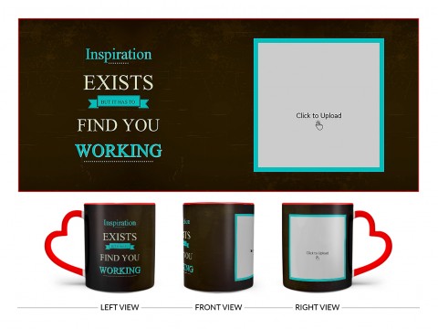 Inspirations Exists But Is Has To Find You Working Quote Design On Love Handle Dual Tone Red Mug