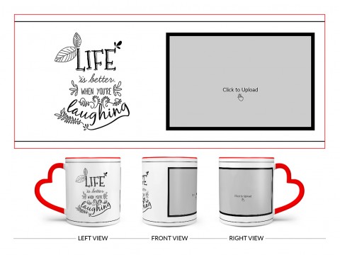 Life Is Better When You're Laughing Quote Design On Love Handle Dual Tone Red Mug