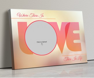 Photo Canvas Frames 20x14 - Where There Is love There Is Life Design