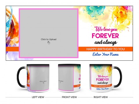 We Love You Forever And Always Happy Birthday To My Child Design On Magic Black Mug